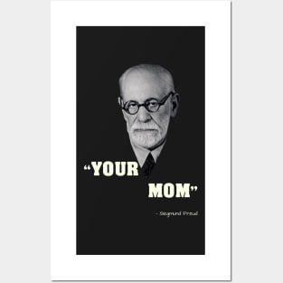 Siegmund Freud Inventor of your mother jokes Posters and Art